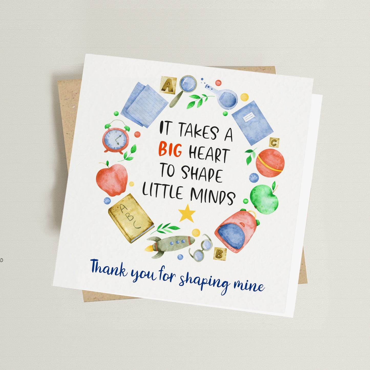 It Takes a Big Heart to Shape Little Minds Card