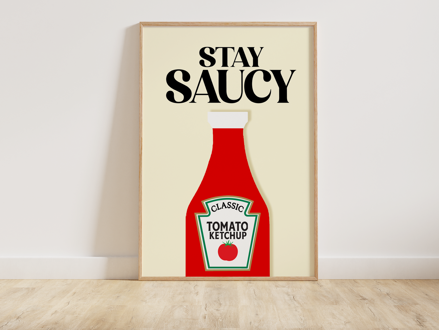 Stay Saucy Tomato Ketchup Print