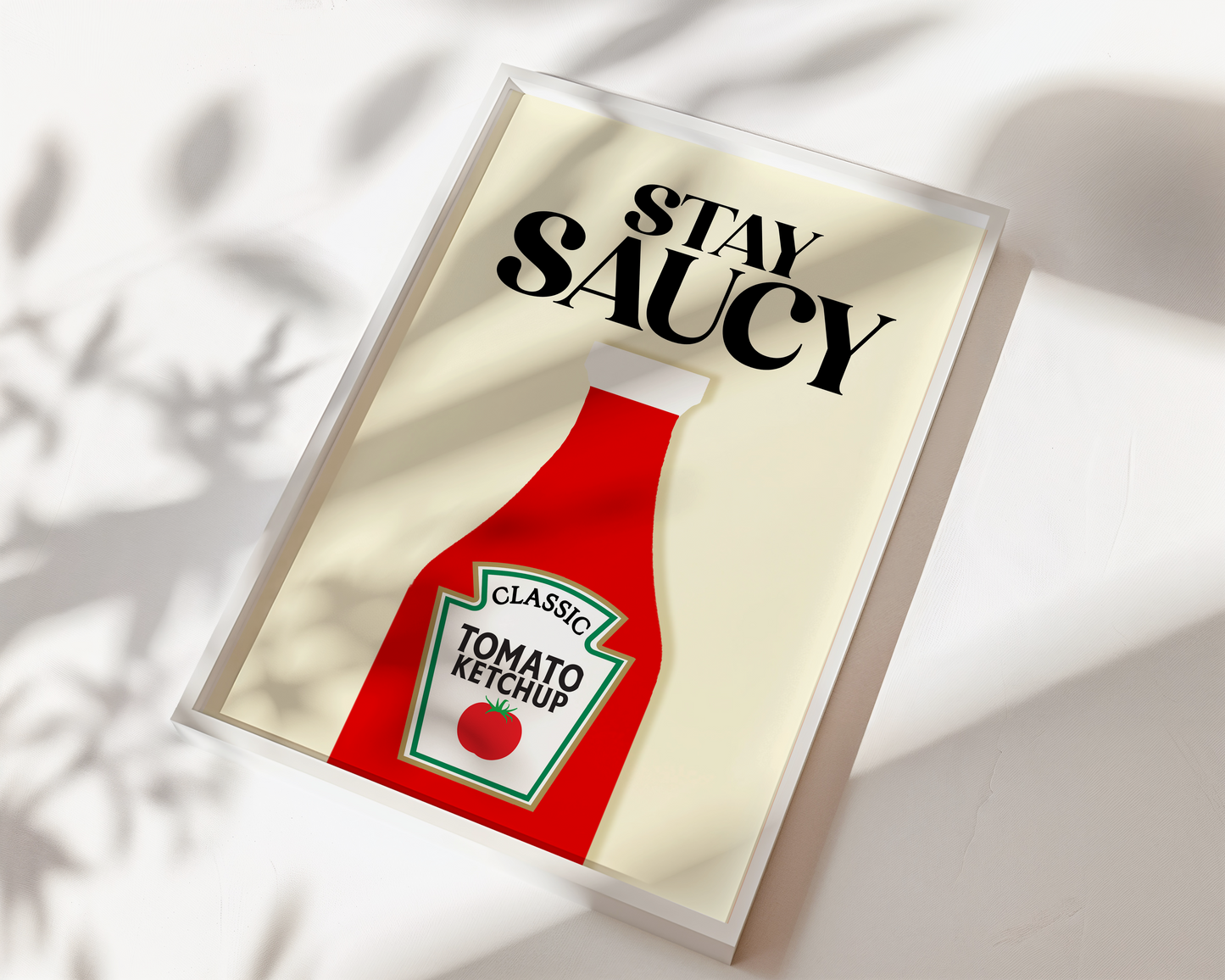 Stay Saucy Tomato Ketchup Print