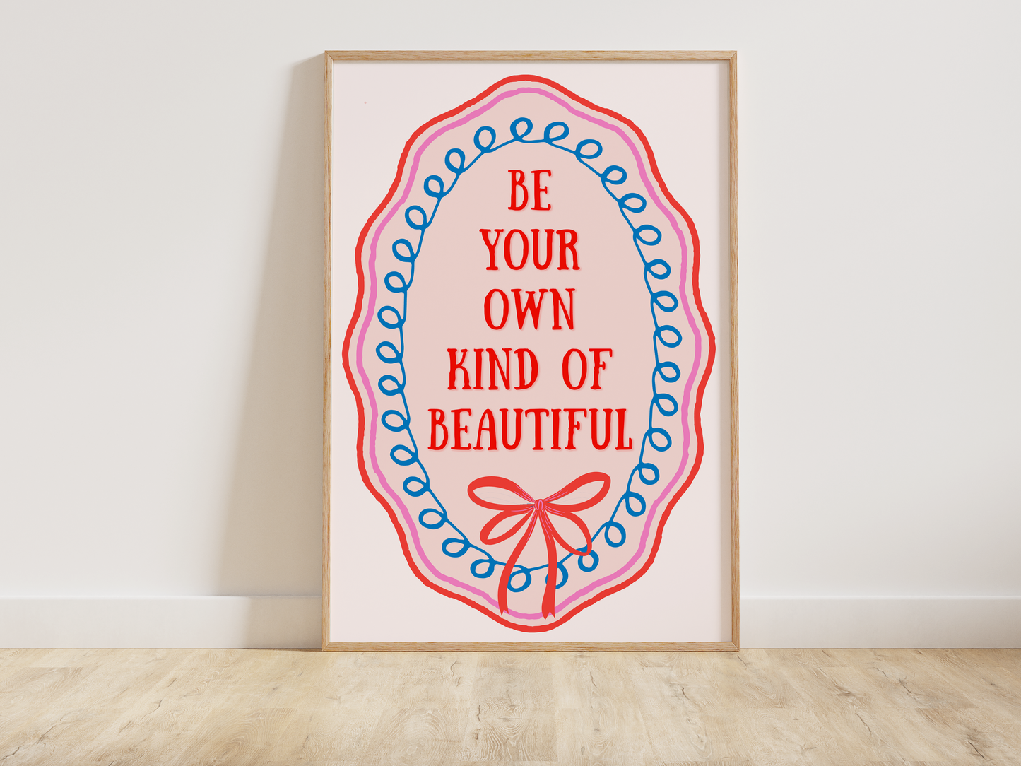 Be Your Own Kind of Beautiful Print
