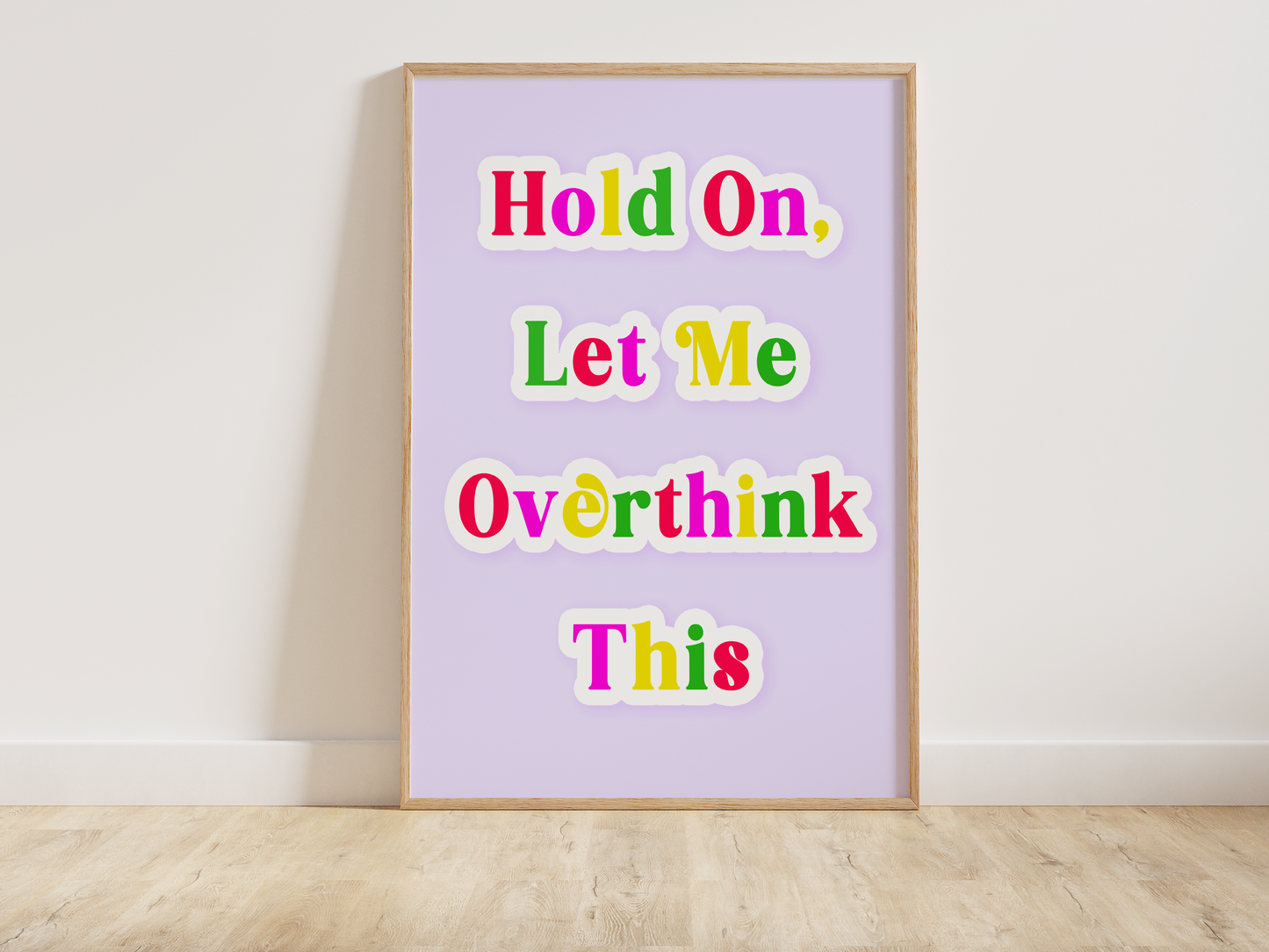 Hold on Let me Overthink This Print