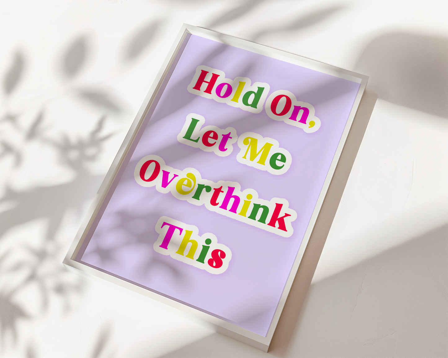 Hold on Let me Overthink This Print