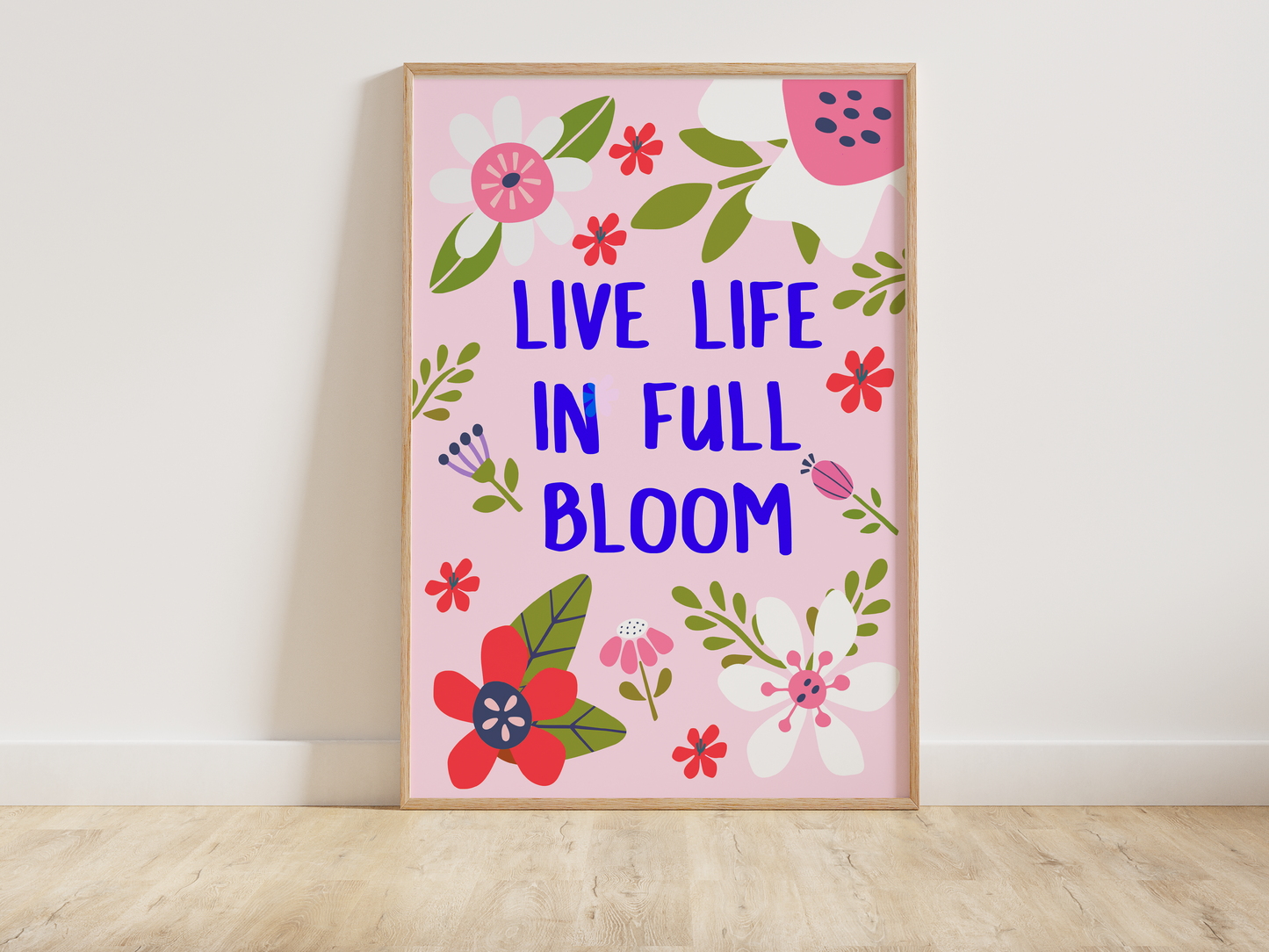 Live Life in Full Bloom Quote Print