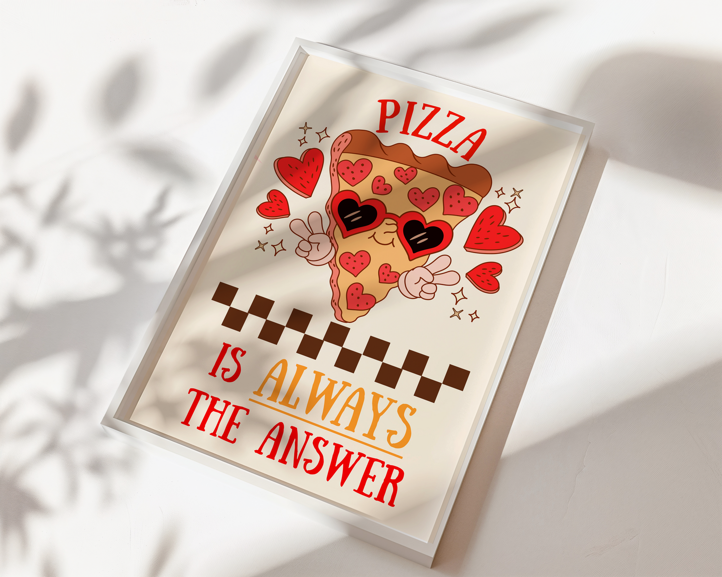 Pizza is Always the Answer Print