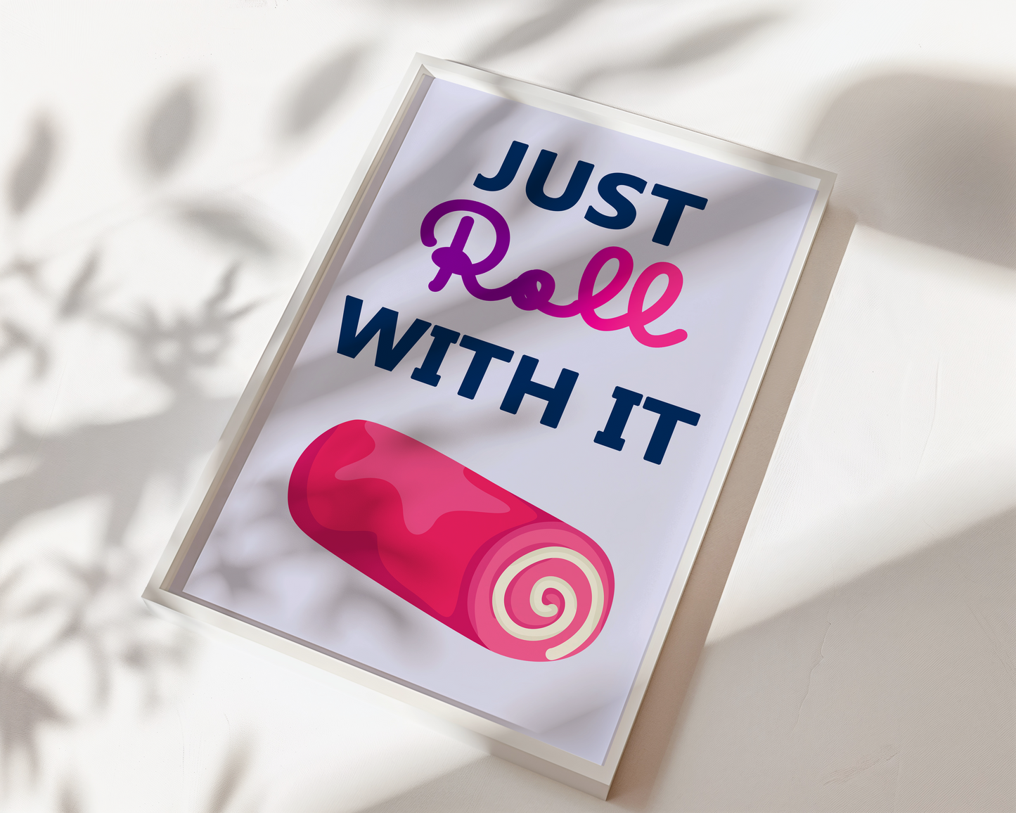 Just Roll With It Print