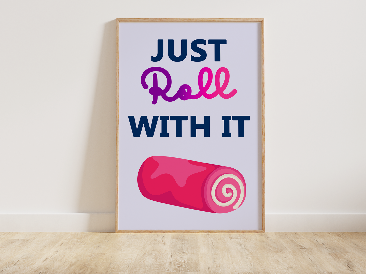 Just Roll With It Print