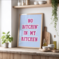 No Bitchin in my Kitchen Print