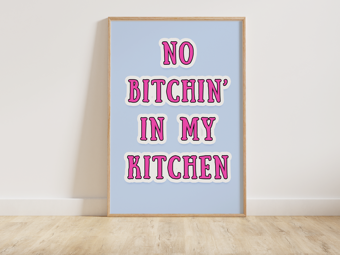 No Bitchin in my Kitchen Print