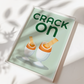 Crack On Egg Quote Print