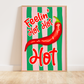 Feeling Hot Hot Hot Chilli Pepper Print