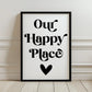 Our Happy Place Print