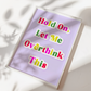 Hold on Let me Overthink This Print