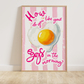 How do you like your Eggs in the Morning Print
