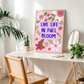 Live Life in Full Bloom Quote Print