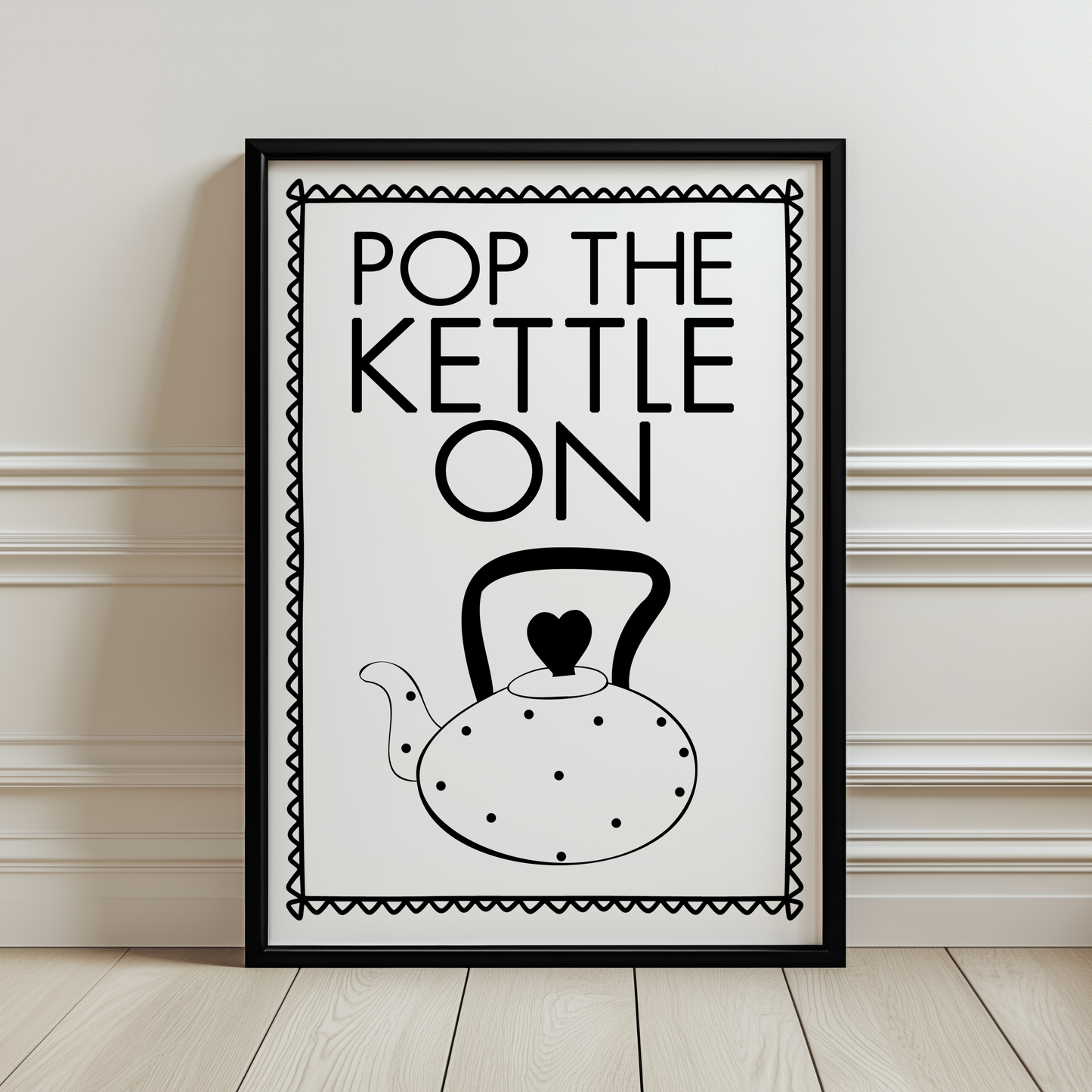 Pop the Kettle On Print