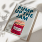 Pump up the Jam Print