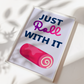 Just Roll With It Print