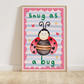 Snug as a Bug Print