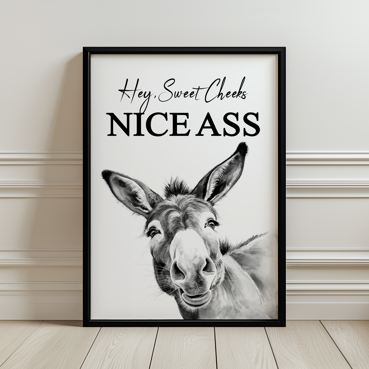 Hey, Sweet Cheeks Nice Ass Print