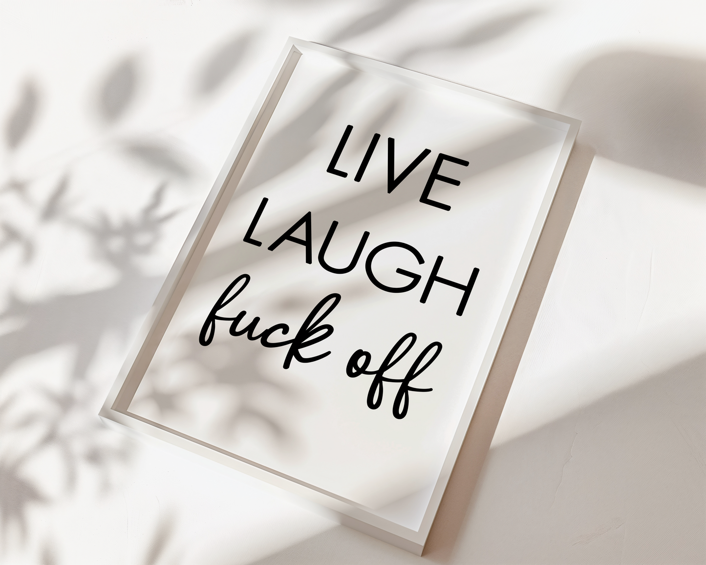 Live Laugh Fuck Off Print