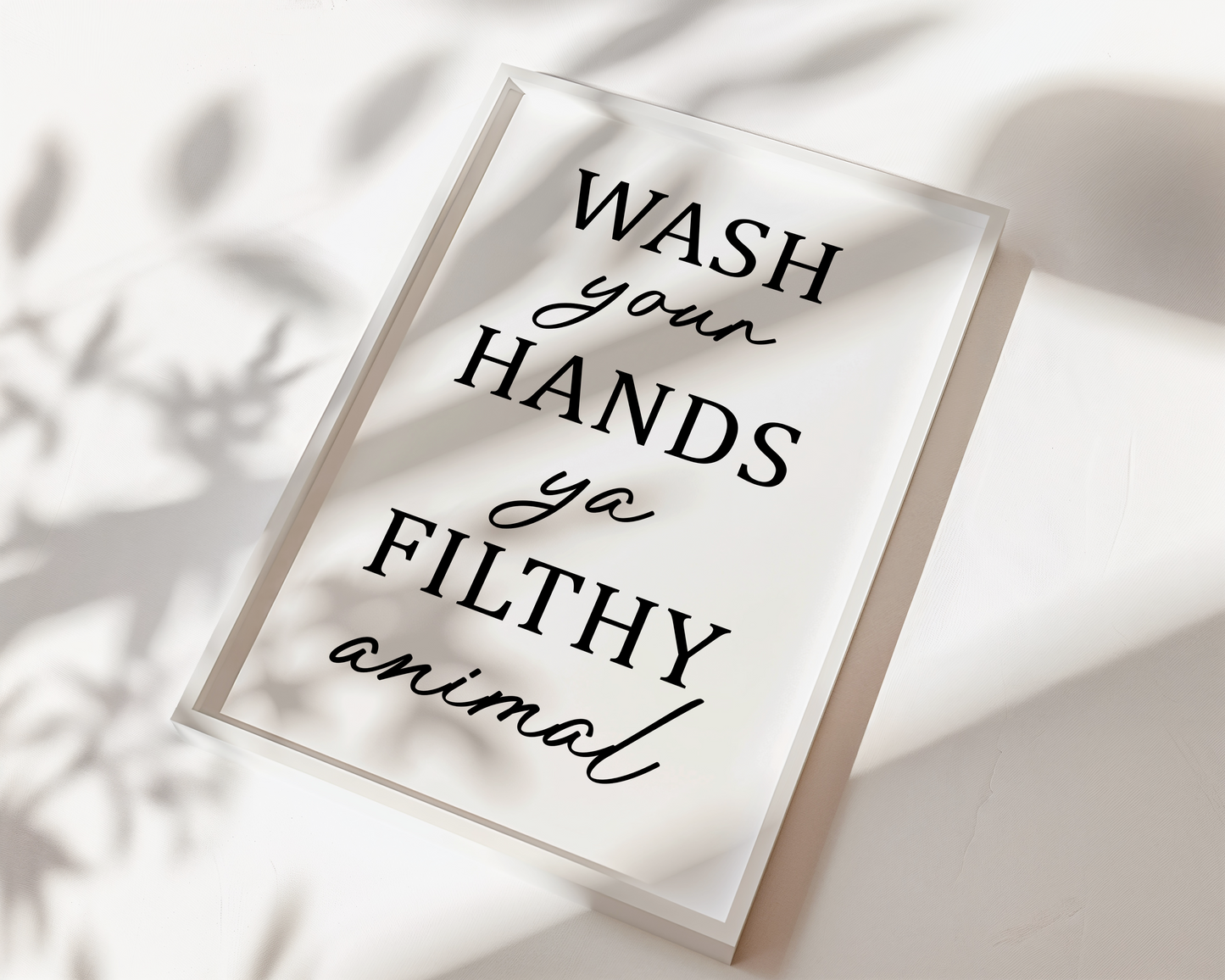 Wash Your Hands Ya Filthy Animal Print