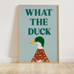 What the Duck Print